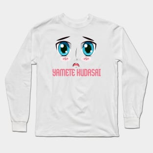 "YAMETE KUDASAI", Funny, Cute, Kawaii Anime Girl Face Long Sleeve T-Shirt